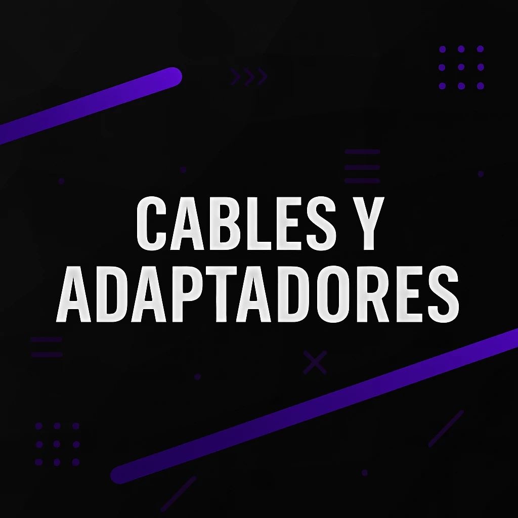 Cables y Adaptadores